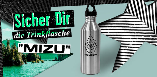 Sicher Dir die Trinkflasche Mizu !
